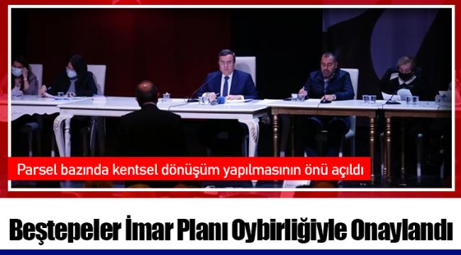 Beştepeler İmar Planı Oybirliğiyle Onaylandı