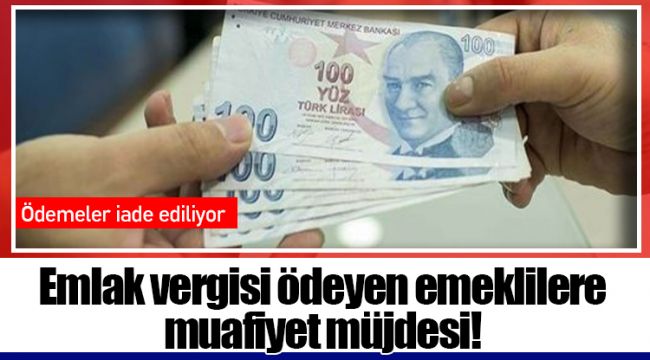 Emlak vergisi ödeyen emeklilere muafiyet müjdesi!