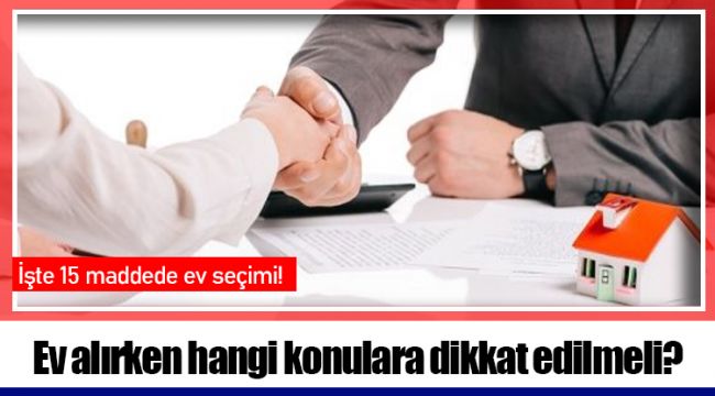 Ev alırken hangi konulara dikkat edilmeli?