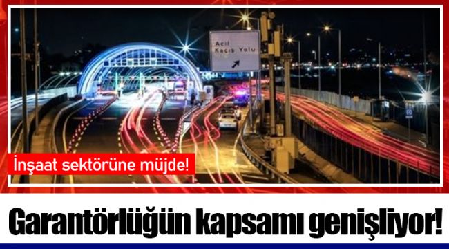 Garantörlüğün kapsamı genişliyor!