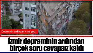 İzmir depreminin ardından birçok soru cevapsız kaldı