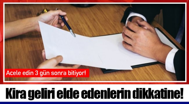 Kira geliri elde edenlerin dikkatine!