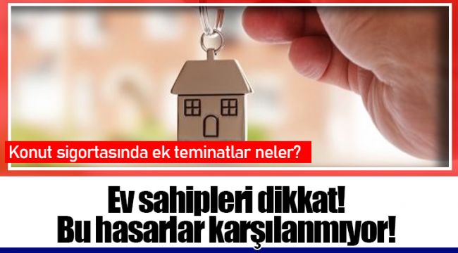 Konut sigortasında ek teminatlar neler?