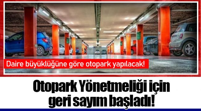 Otopark Yönetmeliği için geri sayım başladı!