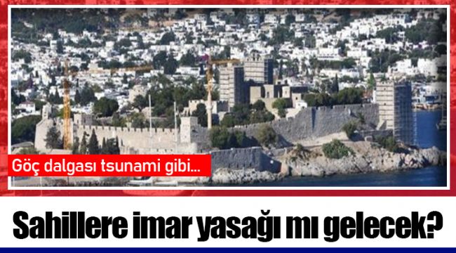 Sahillere imar yasağı mı gelecek?