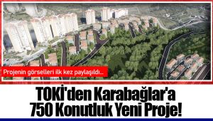 TOKİ'den Karabağlar'a 750 Konutluk Yeni Proje!