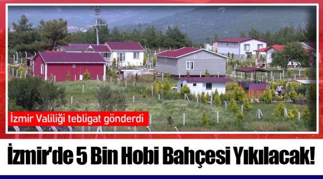 İzmir'de 5 Bin Hobi Bahçesi Yıkılacak! 