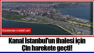 Kanal İstanbul'un ihalesi için Çin harekete geçti!