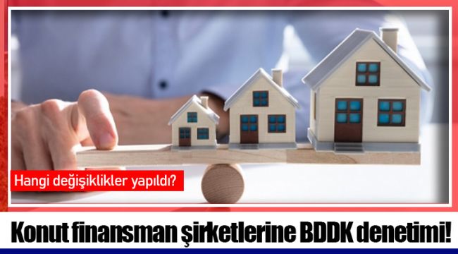 Konut finansman şirketlerine BDDK denetimi!