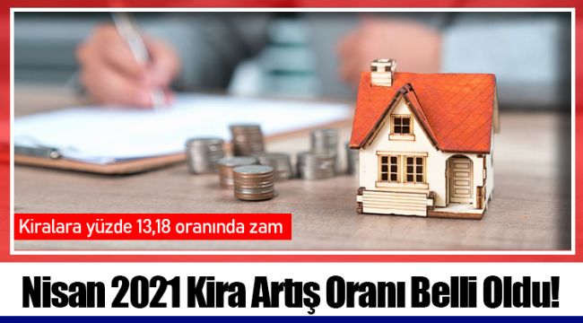 Nisan 2021 Kira Artış Oranı Belli Oldu!