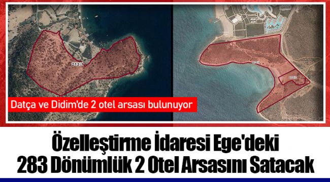 Özelleştirme İdaresi Ege'deki 283 Dönümlük 2 Otel Arsasını Satacak