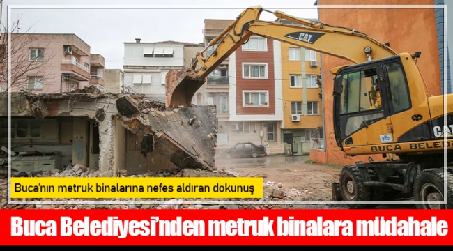 Buca Belediyesi’nden metruk binalara müdahale