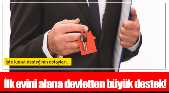 İlk evini alana devletten büyük destek!