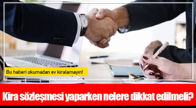 Kira sözleşmesi yaparken nelere dikkat edilmeli?