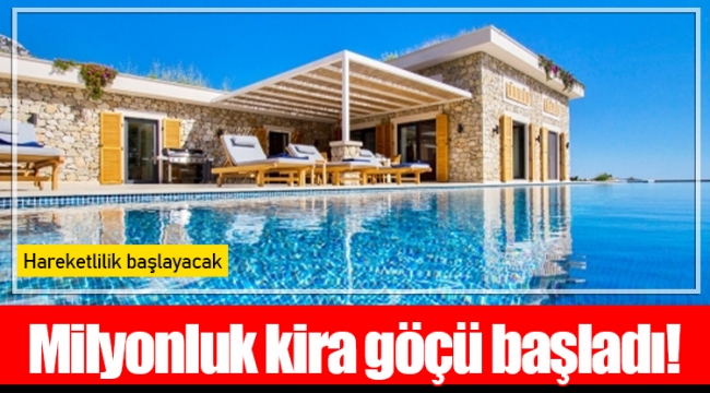 Milyonluk kira göçü başladı!
