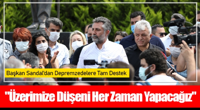"Üzerimize Düşeni Her Zaman Yapacağız"