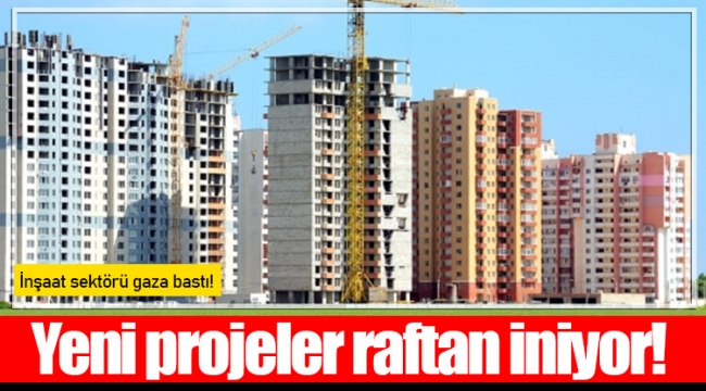 Yeni projeler raftan iniyor!