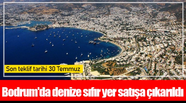 Bodrum'da denize sıfır yer satışa çıkarıldı