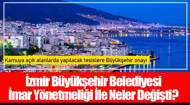 İzmir Büyükşehir Belediyesi İmar Yönetmeliği İle Neler Değişti?