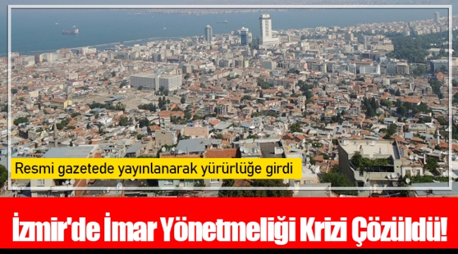İzmir'de İmar Yönetmeliği Krizi Çözüldü!