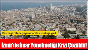 İzmir'de İmar Yönetmeliği Krizi Çözüldü! 