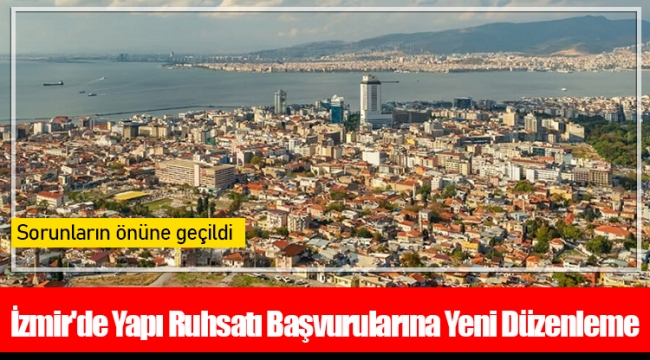 İzmir'de Yapı Ruhsatı Başvurularına Yeni Düzenleme