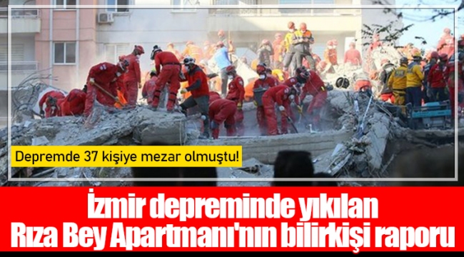 İzmir depreminde yıkılan Rıza Bey Apartmanı'nın bilirkişi raporu