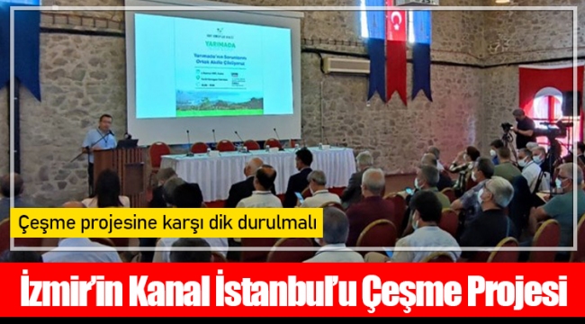 İzmir’in Kanal İstanbul’u Çeşme Projesi