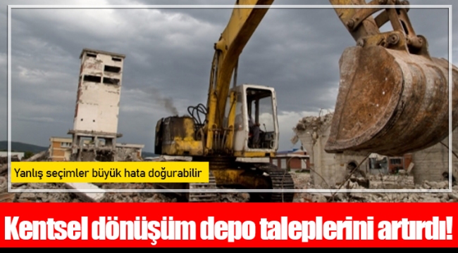 Kentsel dönüşüm depo taleplerini artırdı!