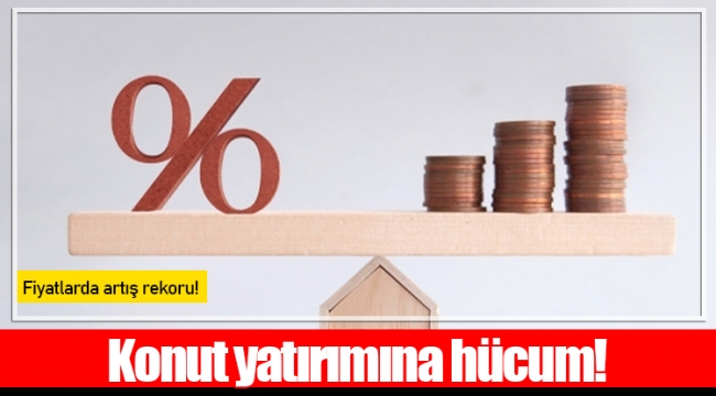 Konut yatırımına hücum!
