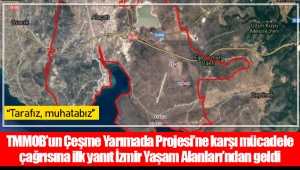 TMMOB’un Çeşme Yarımada Projesi’ne karşı mücadele çağrısına ilk yanıt İzmir Yaşam Alanları’ndan geldi