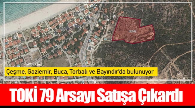TOKİ 79 Arsayı Satışa Çıkardı