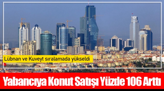 Yabancıya Konut Satışı Yüzde 106 Arttı