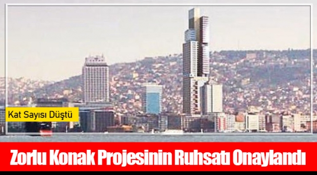 Zorlu Konak Projesinin Ruhsatı Onaylandı