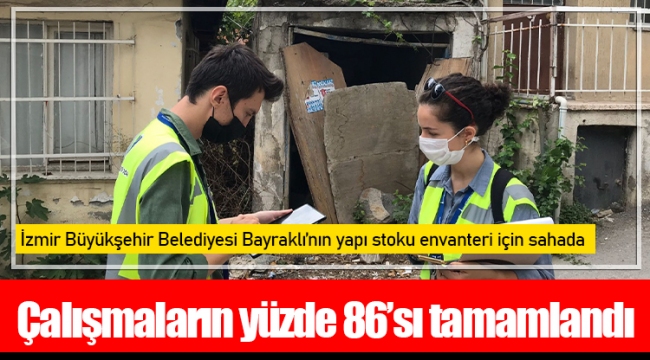 Çalışmaların yüzde 86’sı tamamlandı