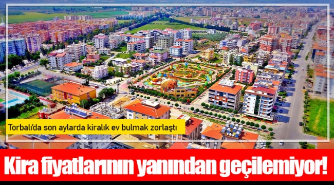 Kira fiyatlarının yanından geçilemiyor!