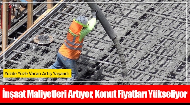 İnşaat Maliyetleri Artıyor, Konut Fiyatları Yükseliyor