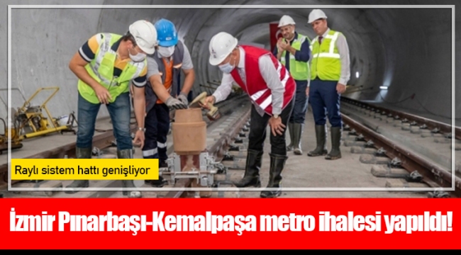 İzmir Pınarbaşı-Kemalpaşa metro ihalesi yapıldı!