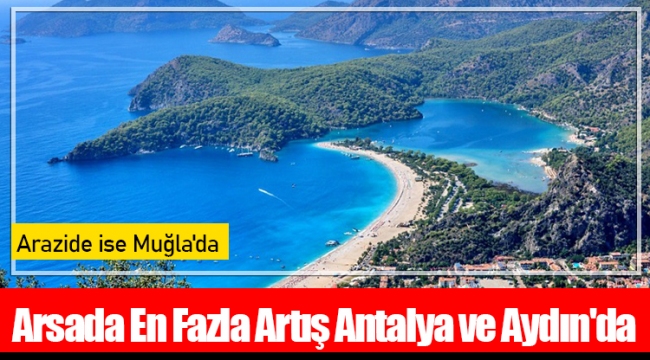 Arsada En Fazla Artış Antalya ve Aydın'da
