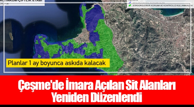 Çeşme&#039;de İmara Açılan Sit Alanları Yeniden Düzenlendi
