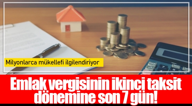 Emlak vergisinin ikinci taksit dönemine son 7 gün!