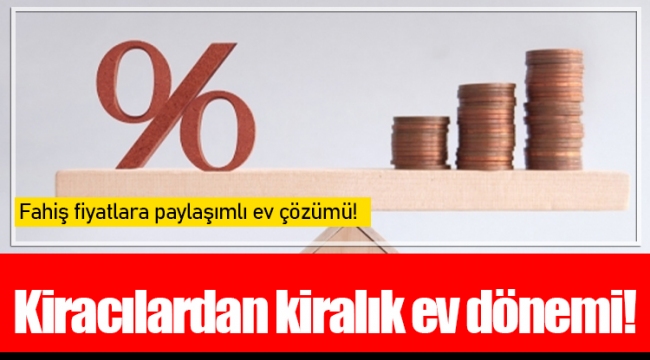 Kiracılardan kiralık ev dönemi!