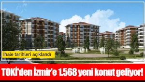 TOKİ'den İzmir'e 1.568 yeni konut geliyor!