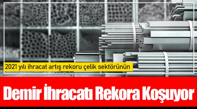 Demir İhracatı Rekora Koşuyor