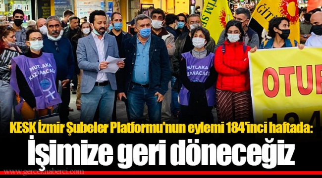 KESK İzmir Şubeler Platformu'nun eylemi 184'inci haftada: İşimize geri döneceğiz