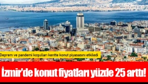 İzmir'de konut fiyatları yüzde 25 arttı!