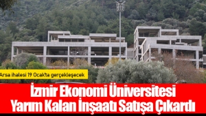 İzmir Ekonomi Üniversitesi Yarım Kalan İnşaatı Satışa Çıkardı