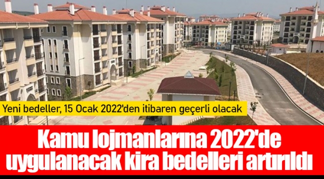 Kamu lojmanlarına 2022'de uygulanacak kira bedelleri artırıldı