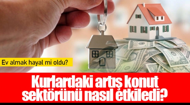 Kurlardaki artış konut sektörünü nasıl etkiledi?