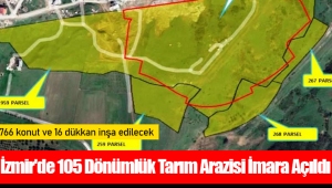 İzmir'de 105 Dönümlük Tarım Arazisi İmara Açıldı